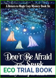 Don|t Be Afraid of the Spark (Return to Magic, #6)