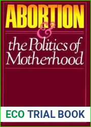 Abortion and the Politics of Motherhood