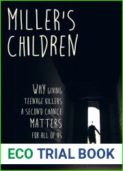 Miller|s Children: Why Giving Teenage Killers a Second Chance Matters for All of Us