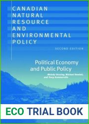 Canadian Natural Resource and Environmental Policy, 2nd ed.: Political Economy and Public Policy