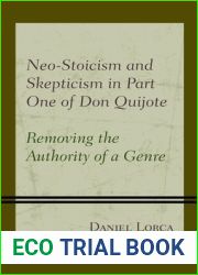 Neo-Stoicism and Skepticism in Part One of Don Quijote: Removing the Authority of a Genre