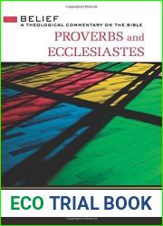 Proverbs and Ecclesiastes: A Theological Commentary on the Bible (Belief: a Theological Commentary on the Bible)
