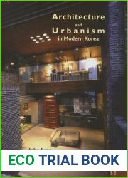 Architecture and Urbanism in Modern Korea (Spatial Habitus: Making and Meaning in Asia|s Architecture)