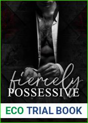 Fiercely Possessive (Fierce Legacies Book 1)