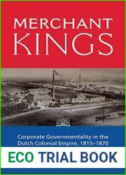 Merchant Kings: Corporate Governmentality in the Dutch Colonial Empire, 1815-1870