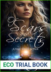 Of Scars and Secrets (Time Walkers Tales Book 2)
