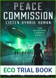 Peace Commission: Listen Hybrid Human: The Bluefire Legacy Book 1