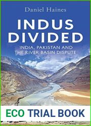Indus Divided: India, Pakistan and the River Basin Dispute