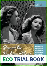 Beyond the Looking Glass: Narcissism and Female Stardom in Studio-Era Hollywood