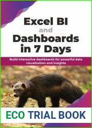 Excel BI and Dashboards in 7 Days: Build interactive dashboards for powerful data visualization and insights (English Edition)