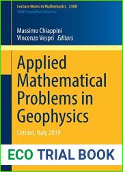 Applied Mathematical Problems in Geophysics: Cetraro, Italy 2019 (C.I.M.E. Foundation Subseries)
