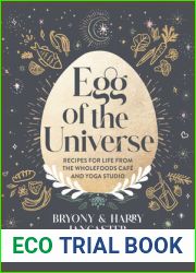 Egg of the Universe: Recipes for life from the wholefoods cafe and yoga studio