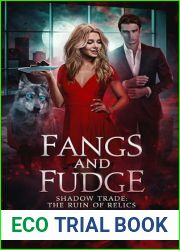 Fangs and Fudge (Shadow Trade: The Ruin of Relics Book 2)