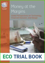 Money at the Margins: Global Perspectives on Technology, Financial Inclusion, and Design