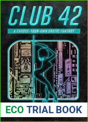 Club 42: A Choose-Your-Own Erotic Fantasy