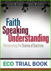 Faith Speaking Understanding: Performing the Drama of Doctrine