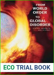 From World Order to Global Disorder: States, Markets, and Dissent