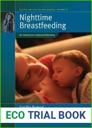 Nighttime Breastfeeding: An American Cultural Dilemma (Fertility, Reproduction and Sexuality: Social and Cultural Perspectives, 26)