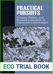 Practical Pursuits: Religion, Politics, and Personal Cultivation in Nineteenth-Century Japan