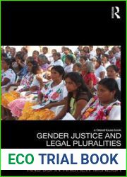 Gender Justice and Legal Pluralities: Latin American and African Perspectives (Law, Development and Globalization)