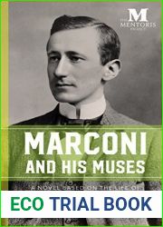 Marconi and His Muses: A Novel Based on the Life of Guglielmo Marconi