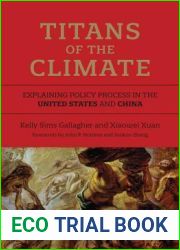 Titans of the Climate: Explaining Policy Process in the United States and China (American and Comparative Environmental Policy)