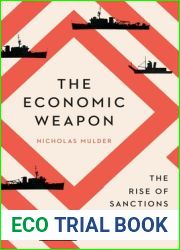 The Economic Weapon: The Rise of Sanctions as a Tool of Modern War