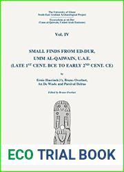 The University of Ghent South-East Arabian Archaeological Project: Excavations at Ed-Dur (Umm Al-Qaiwain, United Arab Emirates): Vol. IV: Small Finds from ed-Dur, Umm al-Gaiwain, U.A.E. (Late 1st Cent