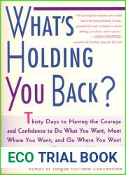 What|s Holding You Back?: 30 Days to Having the Courage and Confidence to Do What You Want, Meet Whom You Want, and Go Where You Want