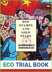 Red Stamps and Gold Stars: Fieldwork Dilemmas in Upland Socialist Asia