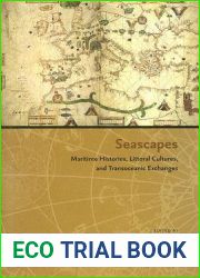 Seascapes: Maritime Histories, Littoral Cultures, and Transoceanic Exchanges