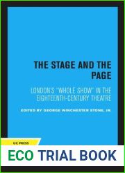 The Stage and the Page: London|s Whole Show in the Eighteenth-Century Theatre (Clark Library Professorship, UCLA Book 6)