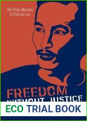 Freedom without Justice: The Prison Memoirs of Chol Soo Lee (Intersections: Asian and Pacific American Transcultural Studies, 10)