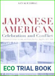 Japanese American Celebration and Conflict: A History of Ethnic Identity and Festival, 1934-1990 (American Crossroads) (Volume 8)