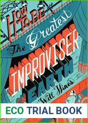 How to Be The Greatest Improviser on Earth