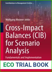 Cross-Impact Balances (CIB) for Scenario Analysis: Fundamentals and Implementation (Contributions to Management Science)