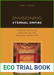 Envisioning Eternal Empire: Chinese Political Thought of the Warring States Era