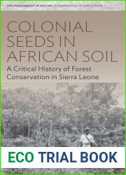 Colonial Seeds in African Soil: A Critical History of Forest Conservation in Sierra Leone