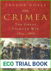 Crimea: The Great Crimean War, 1854 - 1856