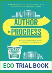 Author In Progress: A No-Holds-Barred Guide to What It Really Takes to Get Published