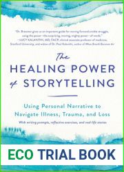 The Healing Power of Storytelling: Using Personal Narrative to Navigate Illness, Trauma, and Loss