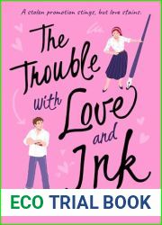 The Trouble with Love and Ink