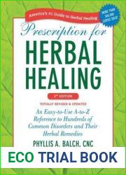 Prescription for Herbal Healing: An Easy-to-Use A-to-Z Reference to Hundreds of Common Disorders and Their Herbal Remedies
