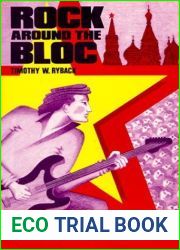 Rock Around the Bloc: A History of Rock Music in Eastern Europe and the Soviet Union, 1954-1988