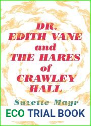 Dr. Edith Vane and the Hares of Crawley Hall