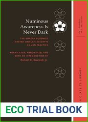 Numinous Awareness Is Never Dark: The Korean Buddhist Master Chinul|s Excerpts on Zen Practice (Korean Classics Library: Philosophy and Religion)