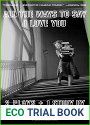 All The Ways to Say I Love You: Two Plays and One Short Story: Off-Broadway Edition