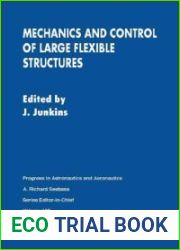 Mechanics and Control of Large Flexible Structures (Progress in Astronautics and Aeronautics)