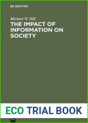 The Impact of Information on Society: An Examination of Its Nature, Value and Usage