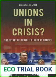 Unions in Crisis: The Future of Organized Labor in America